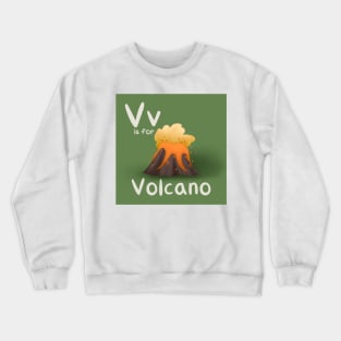 V is for Volcano Crewneck Sweatshirt